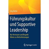 Führungskultur Und Supportive Leadership: Nur Vertrauen Und Respekt Führen Zu Höchstleistungen