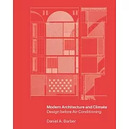Modern Architecture and Climate: Design Before Air Conditioning