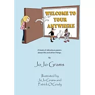 Welcome to Your Anywhere: A book of ridiculous poems