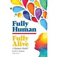 Fully Human/Fully Alive: A Human Model