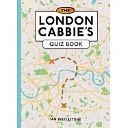 The London Cabbies Quiz Book: Pit Your Wits Against the Worlds Toughest Taxi Test