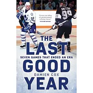 The Last Good Year: Seven Games That Ended an Era