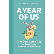 A Year of Us: A Couples Journal: One Question a Day to Spark Fun and Meaningful Conversations