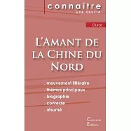 Fiche de lecture LAmant de la Chine du Nord de Marguerite Duras (Analyse litt&eacute;raire de r&eacute;f&eacute;rence et r&eacute;sum&eacute; complet)