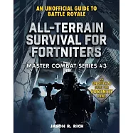 All-Terrain Survival for Fortniters: An Unofficial Guide to Battle Royale