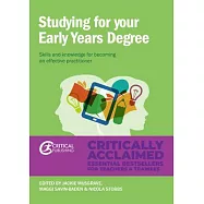 Studying for Your Early Years Degree: Skills and Knowledge for Becoming an Effective Early Years Practitioner