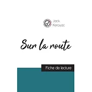 Sur la route de Jack Kerouac (fiche de lecture et analyse compl&egrave;te de loeuvre)