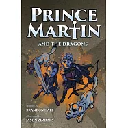Prince Martin and the Dragons: A Classic Adventure Book About a Boy, a Knight, & the True Meaning of Loyalty