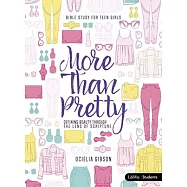 More Than Pretty - Teen Girls Bible Study Book: Defining Beauty Through the Lens of Scripture