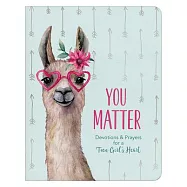 You Matter (for Teen Girls): Devotions & Prayers for a Teen Girls Heart