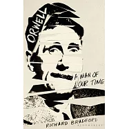 Orwell: A Man of Our Time