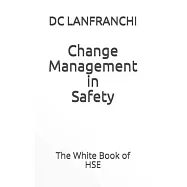 Change Management in Safety: The White Book of HSE