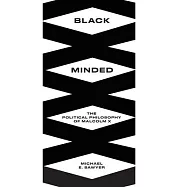 Black Minded: The Political Philosophy of Malcolm X