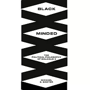 Black Minded: The Political Philosophy of Malcolm X