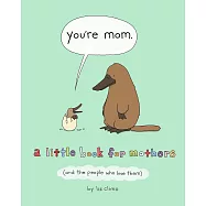 You’re Mom: A Little Book for Mothers你是媽咪:送給媽媽的繪本