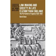 Law-Making and Society in Late Elizabethan England: The Parliament of England, 1584 1601