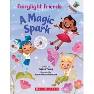A Magic Spark: An Acorn Book (Fairylight Friends #1)