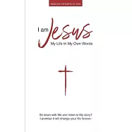 I Am Jesus: My Life in My Own Words