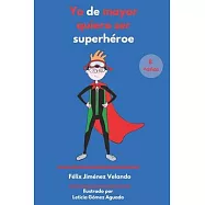Yo de mayor quiero ser súper héroe: (y de pequeño también)