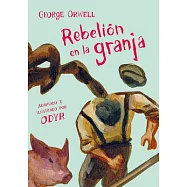 Rebeli&oacute;n En La Granja (Novela Gr&aacute;fica) / Animal Farm: The Graphic Novel