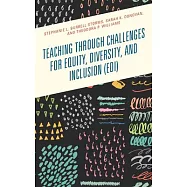 Teaching Through Challenges for Equity, Diversity, and Inclusion (Edi)