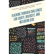 Teaching Through Challenges for Equity, Diversity, and Inclusion (Edi)