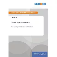 Private Equity-Investoren: Fluch oder Segen f&uuml;r die deutsche Wirtschaft?