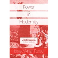 Power in Modernity: Agency Relations and the Creative Destruction of the Kings Two Bodies