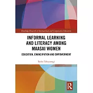Informal Learning and Literacy Among Maasai Women: Education, Emancipation and Empowerment