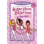 Sugar Plum Ballerinas in Two Acts: Plum Fantastic and Toeshoe Trouble