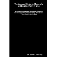 The Legacy of Benjamin Netanyahu and the Likud Party in Israel - A Military Government facilitating Disregard for