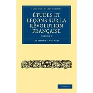 &Eacute;tudes Et Le&ccedil;ons Sur La R&eacute;volution Fran&ccedil;aise