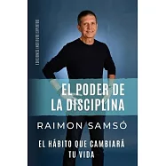 El Poder de la Disciplina: El H&aacute;bito que Cambiar&aacute; tu Vida