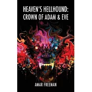 Heaven&rsquo;&rsquo;s Hellhound: Crown of Adam & Eve