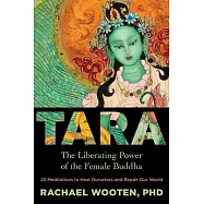 Tara: The Liberating Power of the Female Buddha