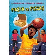 Fiesta de Pizzas: Cr&oacute;nicas de la Primaria Carver, Libro 6