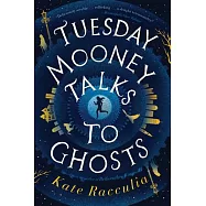 Tuesday Mooney Talks to Ghosts