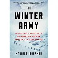 The Winter Army: The World War II Odyssey of the 10th Mountain Division, Americas Elite Alpine Warriors