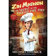ZIN MIGNON and the SECRET of the PICKLED PIGS&rsquo;&rsquo; FEET