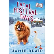 Fatal Festival Days: Dog Days Mystery #3, A humorous cozy mystery