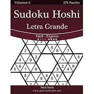 Sudoku Hoshi Impresiones con Letra Grande - De F&aacute;cil a Experto - Volumen 6 - 276 Puzzles