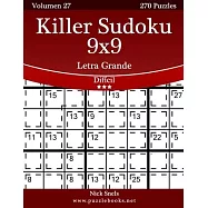 Killer Sudoku 9x9 Impresiones con Letra Grande - Dif&iacute;cil - Volumen 27 - 270 Puzzles