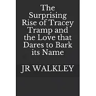 The Surprising Rise of Tracey Tramp and the Love that Dares to Bark its Name