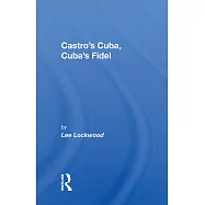 Castros Cuba, Cubas Fidel: Reprinted with a New Concluding Chapter