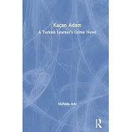 Kaçan Adam: A Turkish Learners Crime Novel