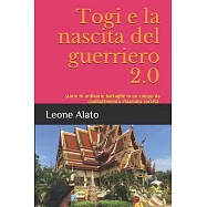 Togi e la nascita del guerriero 2.0: storie di ordinarie battaglie in un campo da combattimento chiamato societ&agrave;