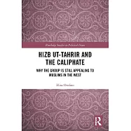 Hizb Ut-Tahrir and the Caliphate: Why the Group Is Still Appealing to Muslims in the West