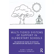 Multi-Tiered Systems of Support in Elementary Schools: The Definitive Guide to Effective Implementation and Quality Control