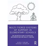 Multi-Tiered Systems of Support in Elementary Schools: The Definitive Guide to Effective Implementation and Quality Control