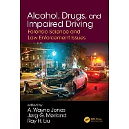 Alcohol, Drugs, and Impaired Driving: Forensic Science and Law Enforcement Issues